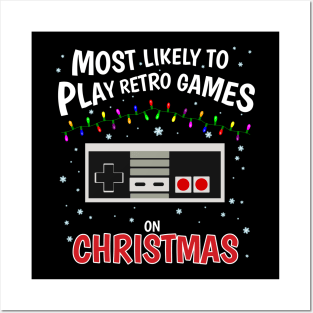 Most Likely to play Retro Games on Christmas! Posters and Art